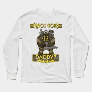 Who's Your Daddy? Long Sleeve T-Shirt